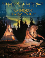 BOOK Vibrational Raindrop Technique & Raindrop Harmonics: 4th Edition (Revised)